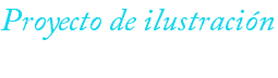 Proyecto de ilustración