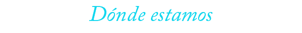 Dónde estamos